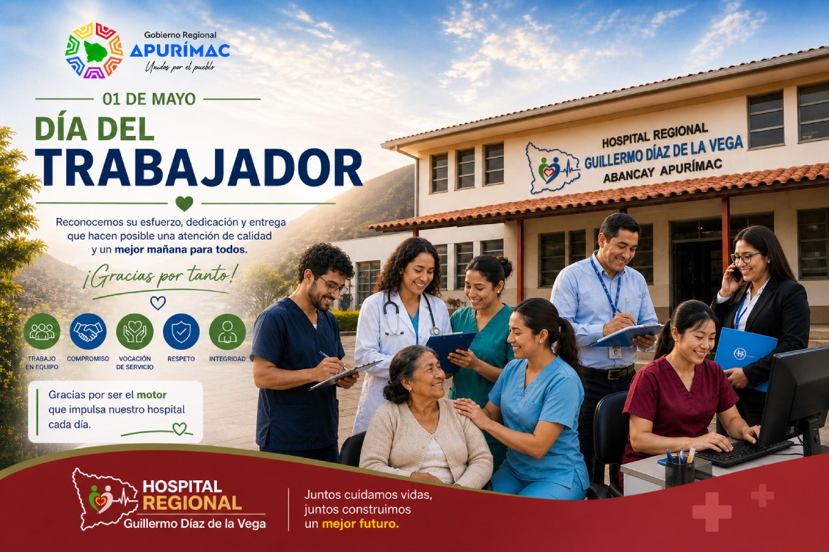 HOSPITAL REGIONAL GUILLERMO DÍAZ DE LA VEGA DE ABANCAY SALUDA Y RECONOCE A SUS TRABAJADORES EN EL DÍA DEL TRABAJO
